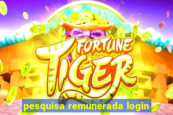 pesquisa remunerada login